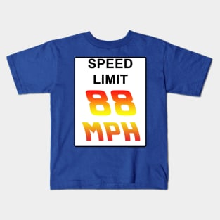 Speed Limit: 88 MPH Kids T-Shirt